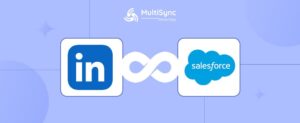 LinkedIn Salesforce Integration: Setup Guide & Benefits